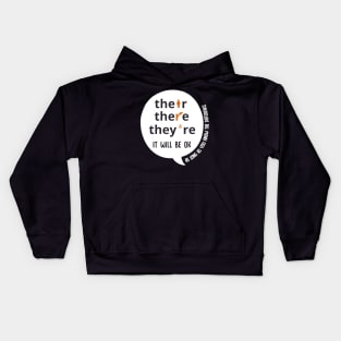 Their there they're it will be ok funny teacher Kids Hoodie